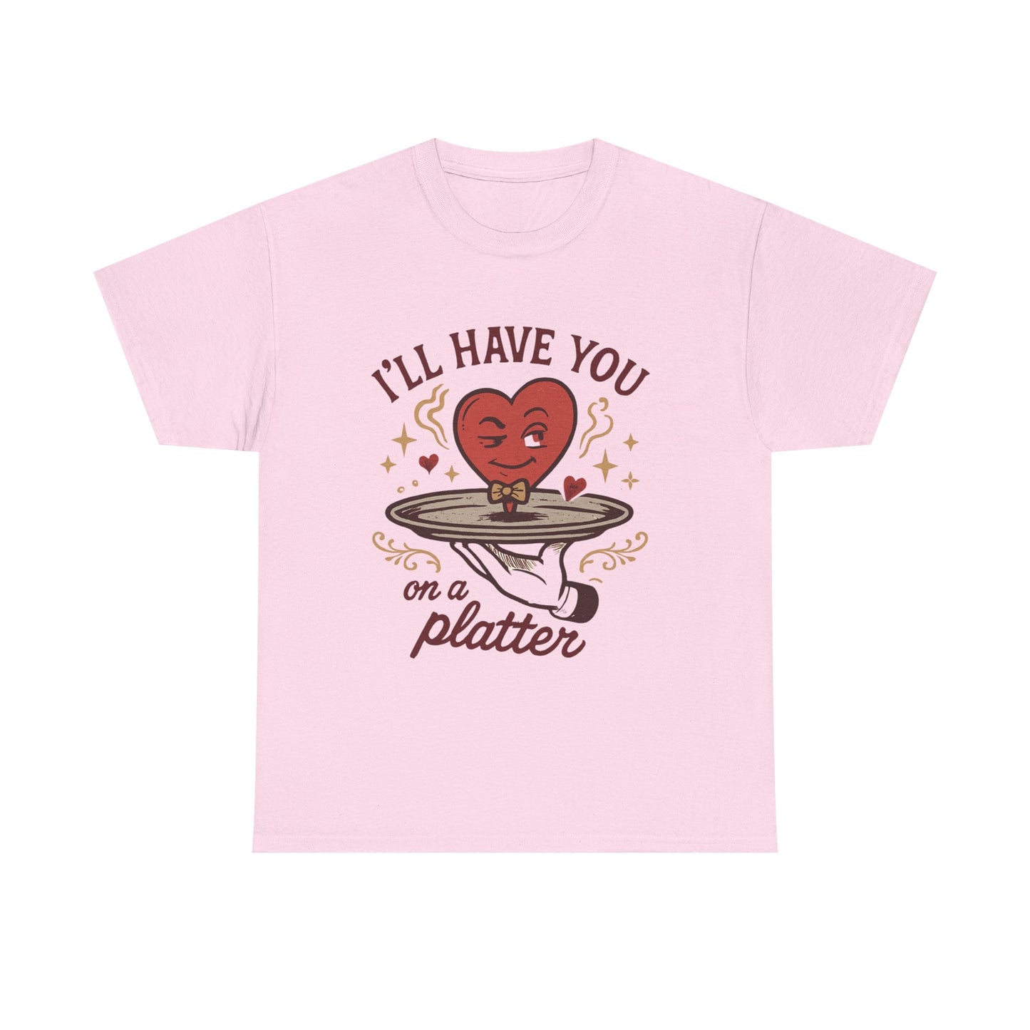 Valentine Heart on a Platter T-Shirt — I'll Have You on a Platter Cute Romantic Tee