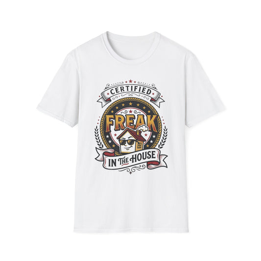 Certified Freak In The House Graphic T-Shirt Printify