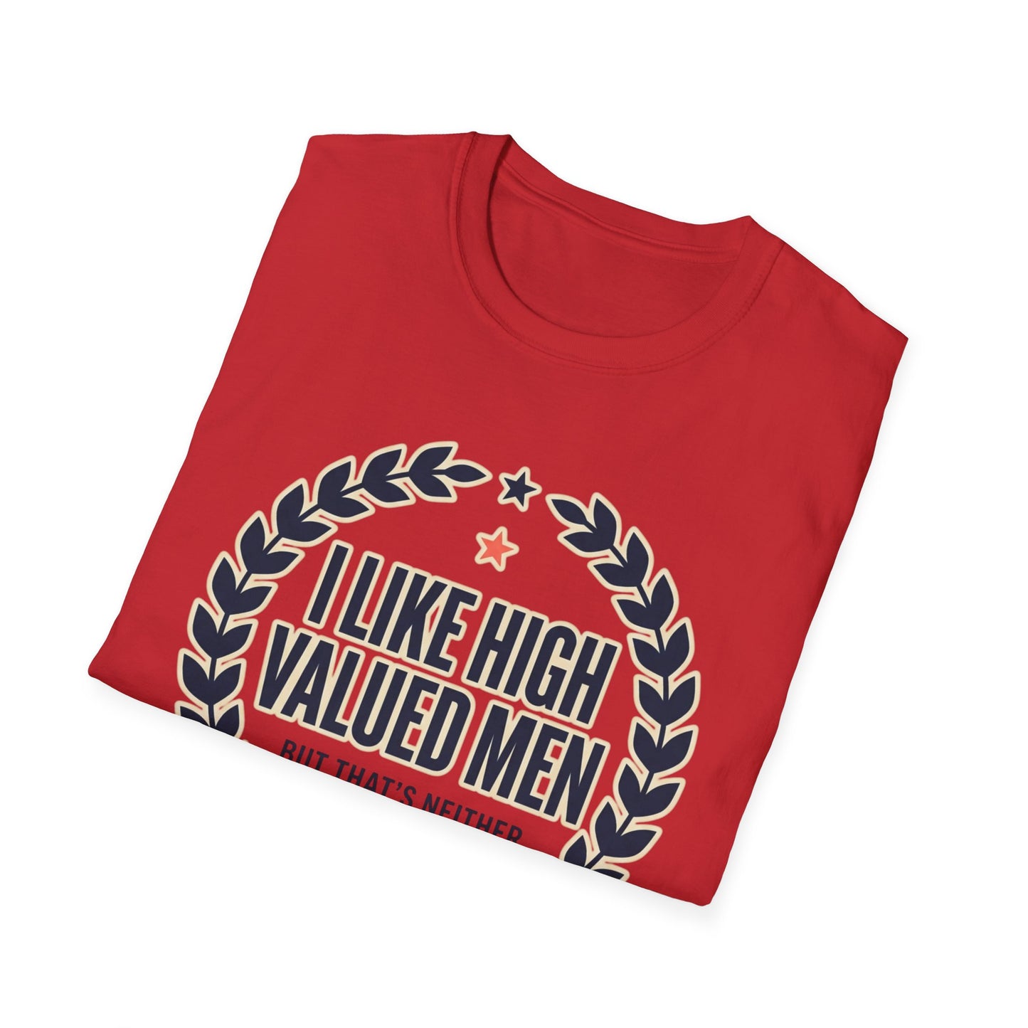 "I Like High Valued Men" Funny Satire Tee