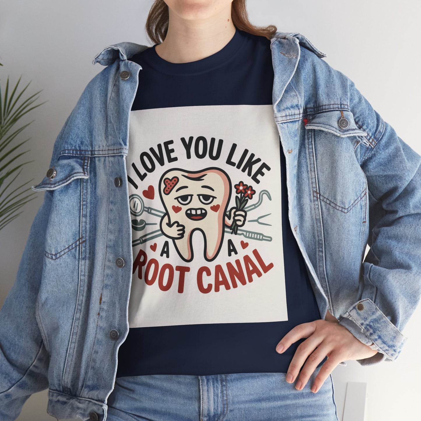 T-Shirt — I Love You Like a Root Canal Cute Tooth Funny Dental Tee