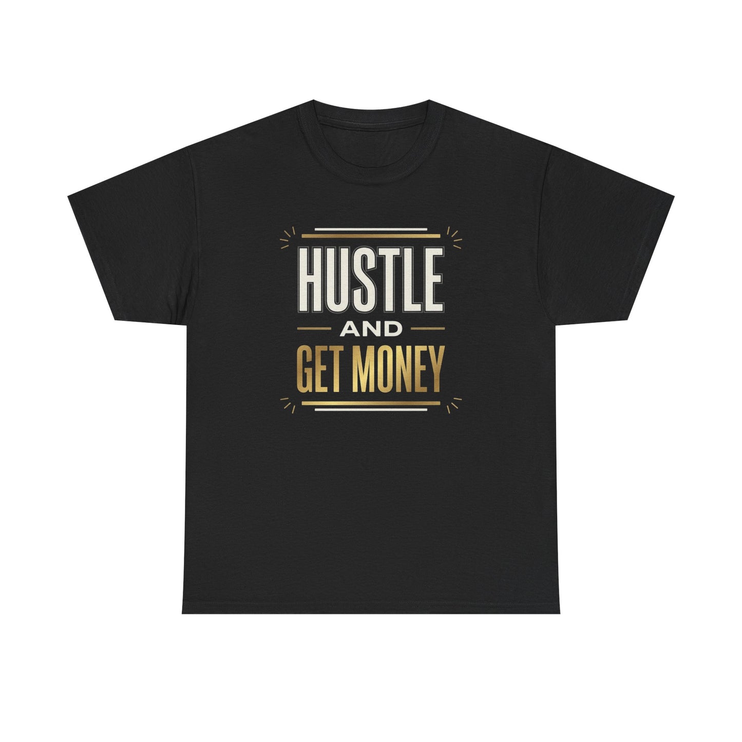 Hustle and Get Money Tee - Motivational Streetwear Graphic T-Shirt