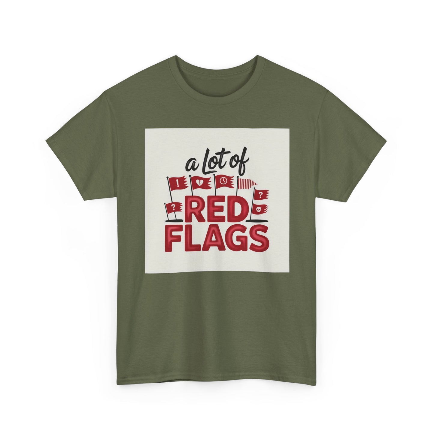 T-Shirt — “A Lot of Red Flags” Funny Relationship Humor Tee