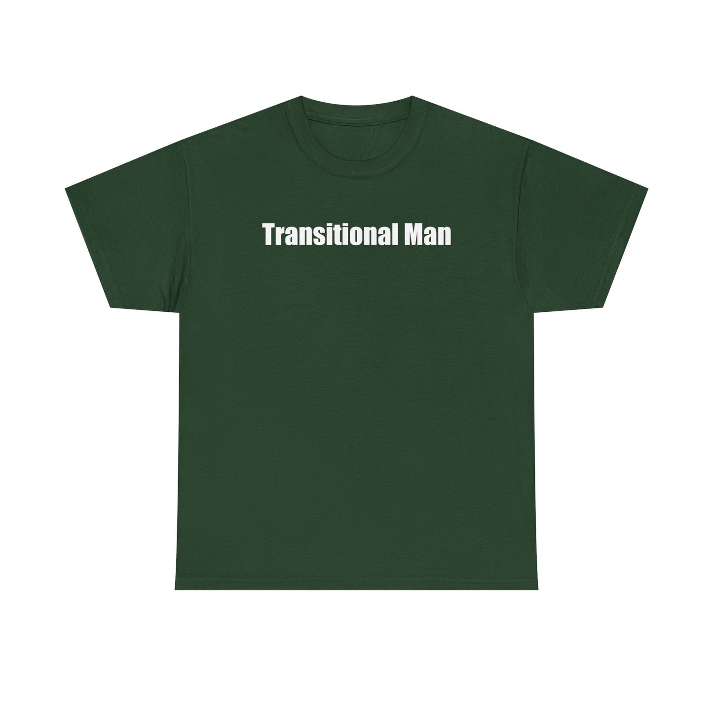 Transitional Man Tee — Bold Text Gender Transition Awareness Shirt Printify