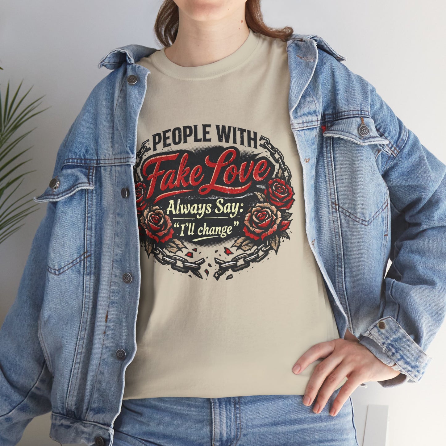 “People With Fake Love Always Say: I'll Change” Rose Design