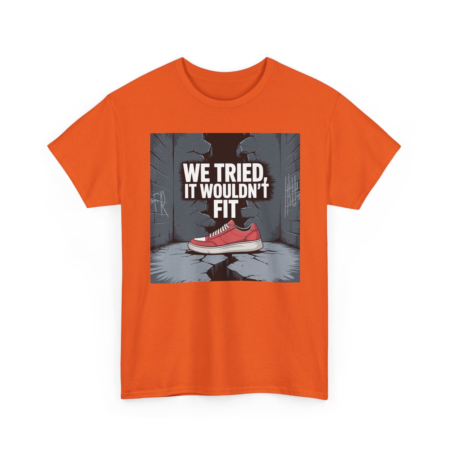 We Tried, It Wouldn't Fit T‑Shirt — Funny Shoe Locker Room Gym Tee Printify