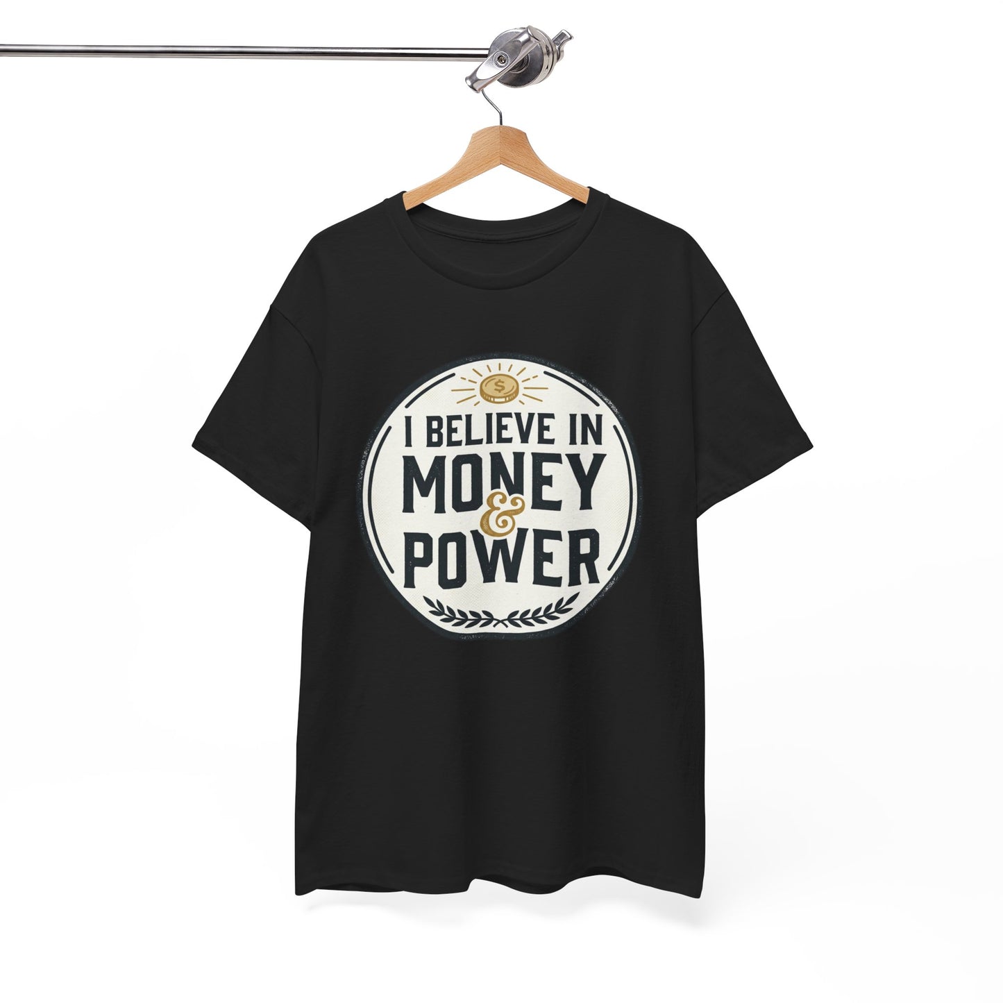 I Believe in Money & Power T-Shirt — Motivational Retro Graphic Tee