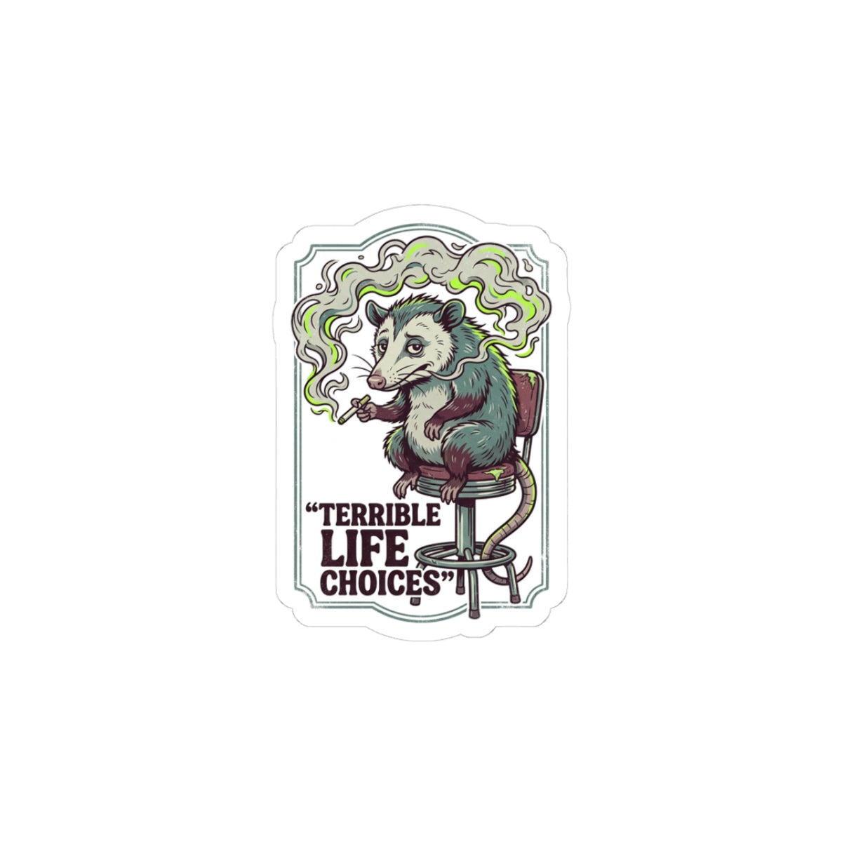 Terrible Life Choices Possum Sticker | absurdist, edgy smoking animal