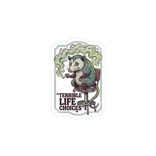 Terrible Life Choices Possum Sticker | absurdist, edgy smoking animal