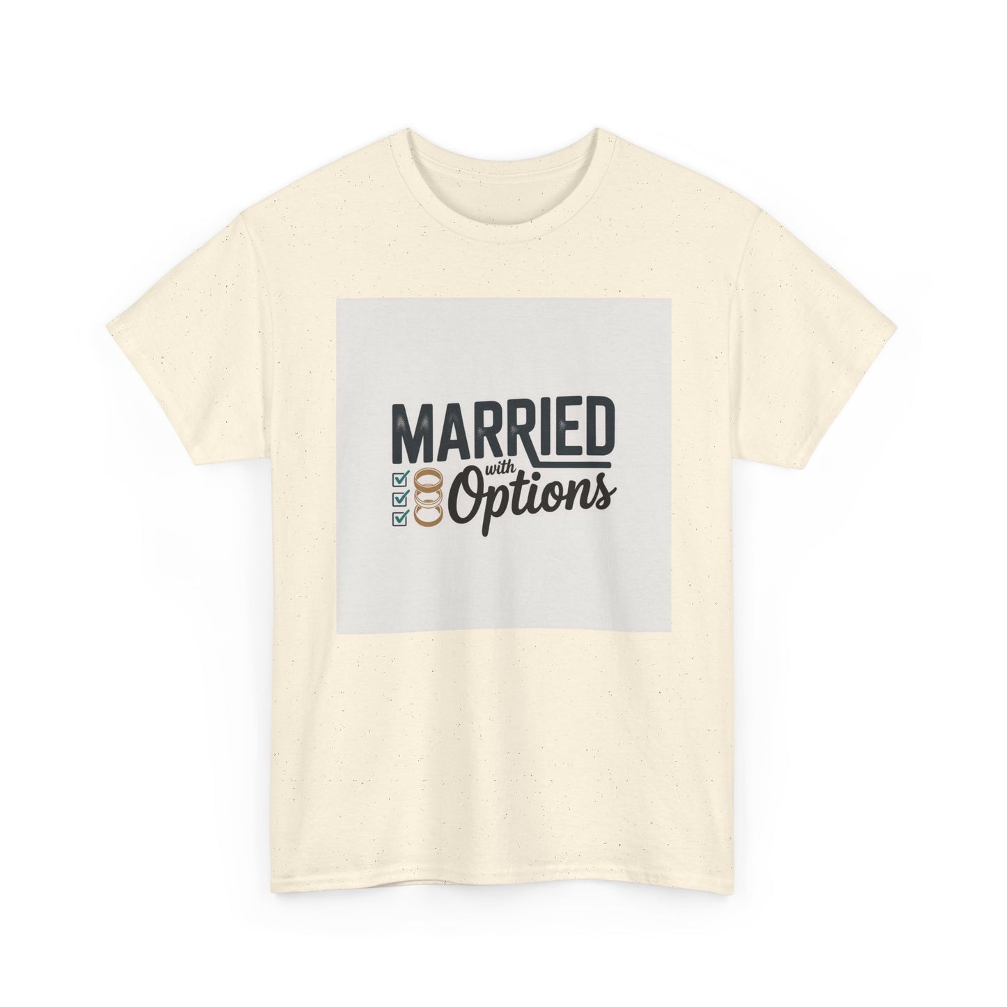 Married (No Other Options) T-Shirt — Funny Marriage Quote Tee