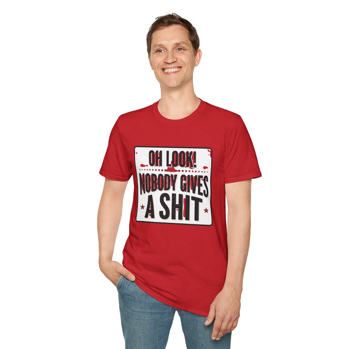 "Oh Look! Nobody Gives A Shit" Bold Funny Tee