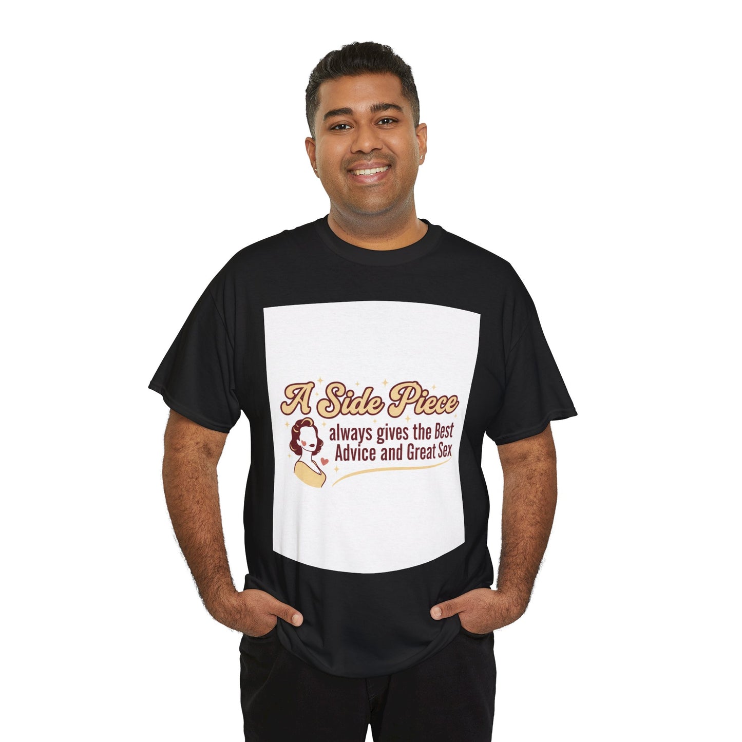 T-Shirt — “A Side Piece always gives the Best Advice and Great Sex” Graphic Tee