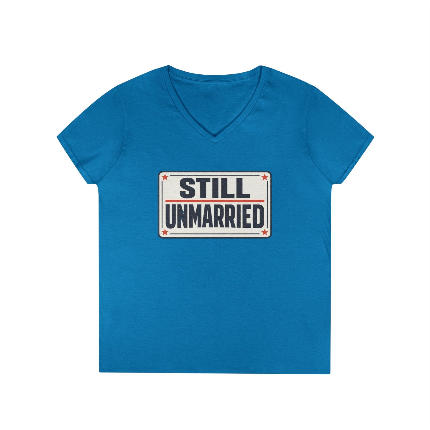 Still Unmarried V-Neck Tee — Funny Single Women T-Shirt