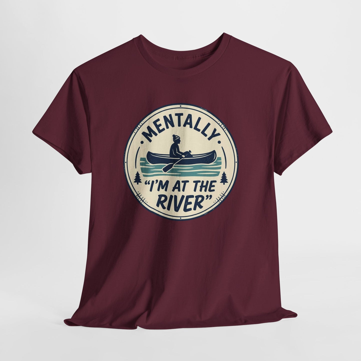 "Mentally I’m At The River" Canoe Graphic Tee