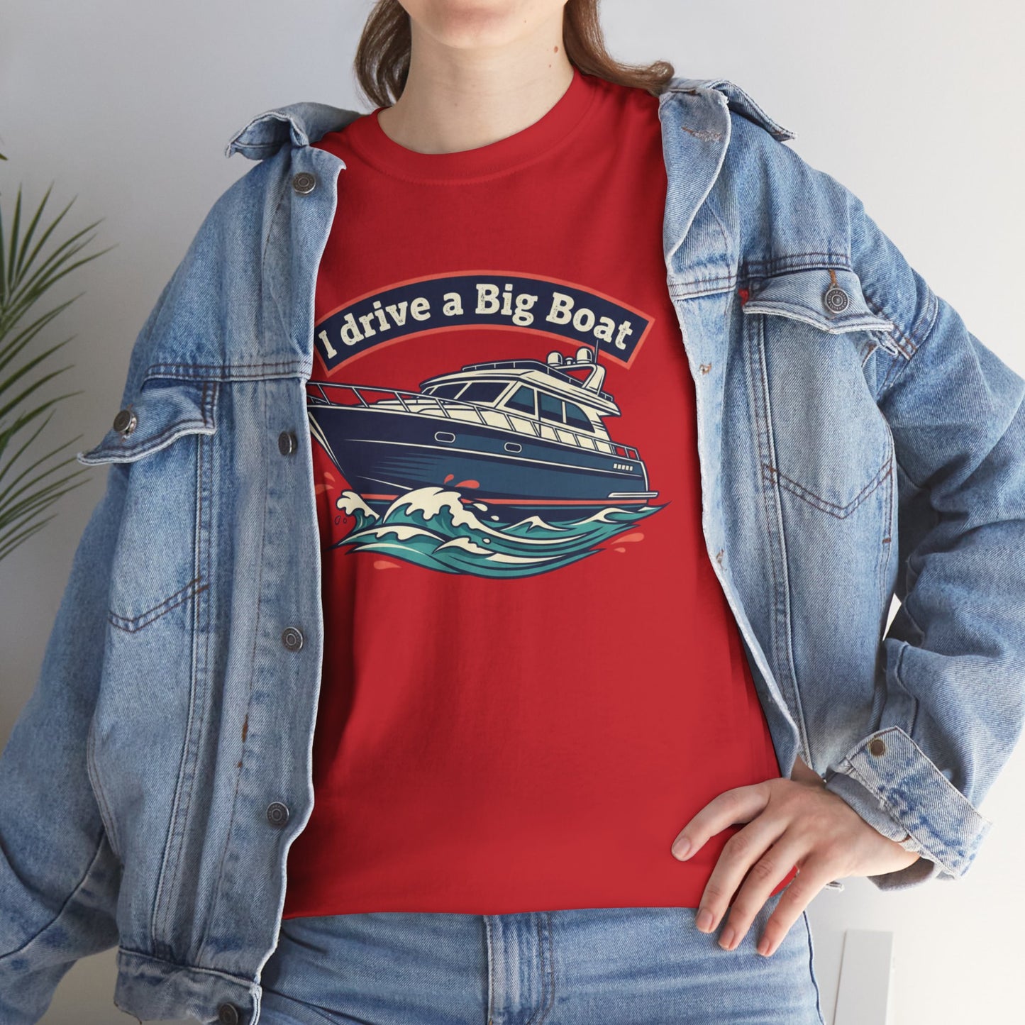 Boat T-Shirt — “I Drive a Big Boat” Graphic Tee for Boating Enthusiasts