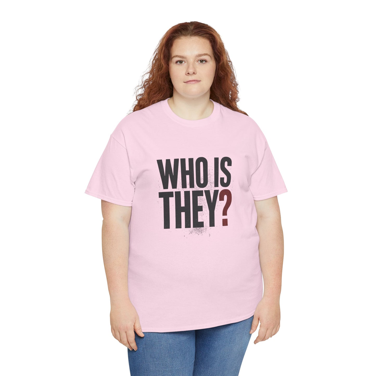Who Is They? Graphic Tee — Bold Question Mark Statement T-Shirt
