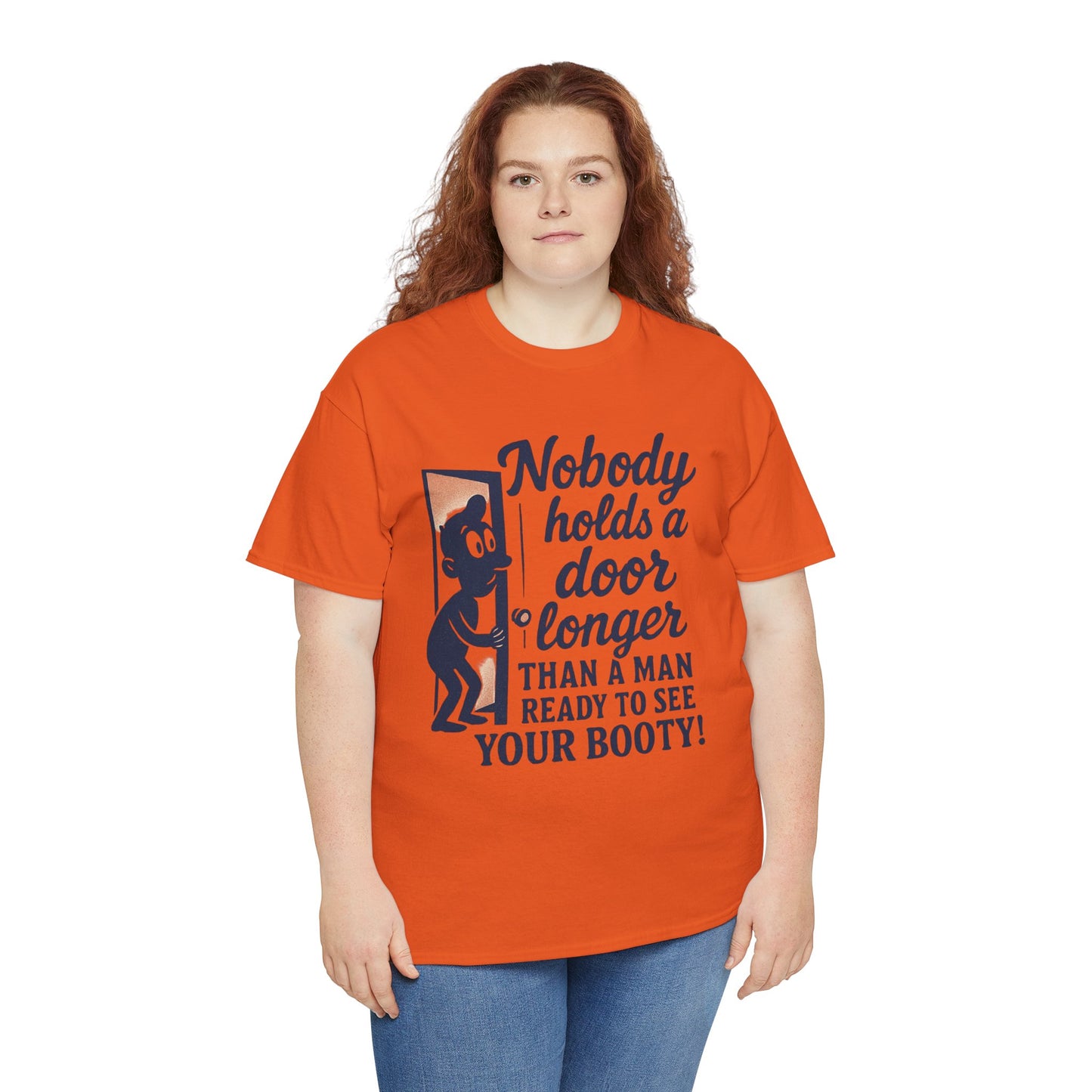Funny Graphic Tee – "Nobody Holds a Door Longer…Ready to See Your Booty!"