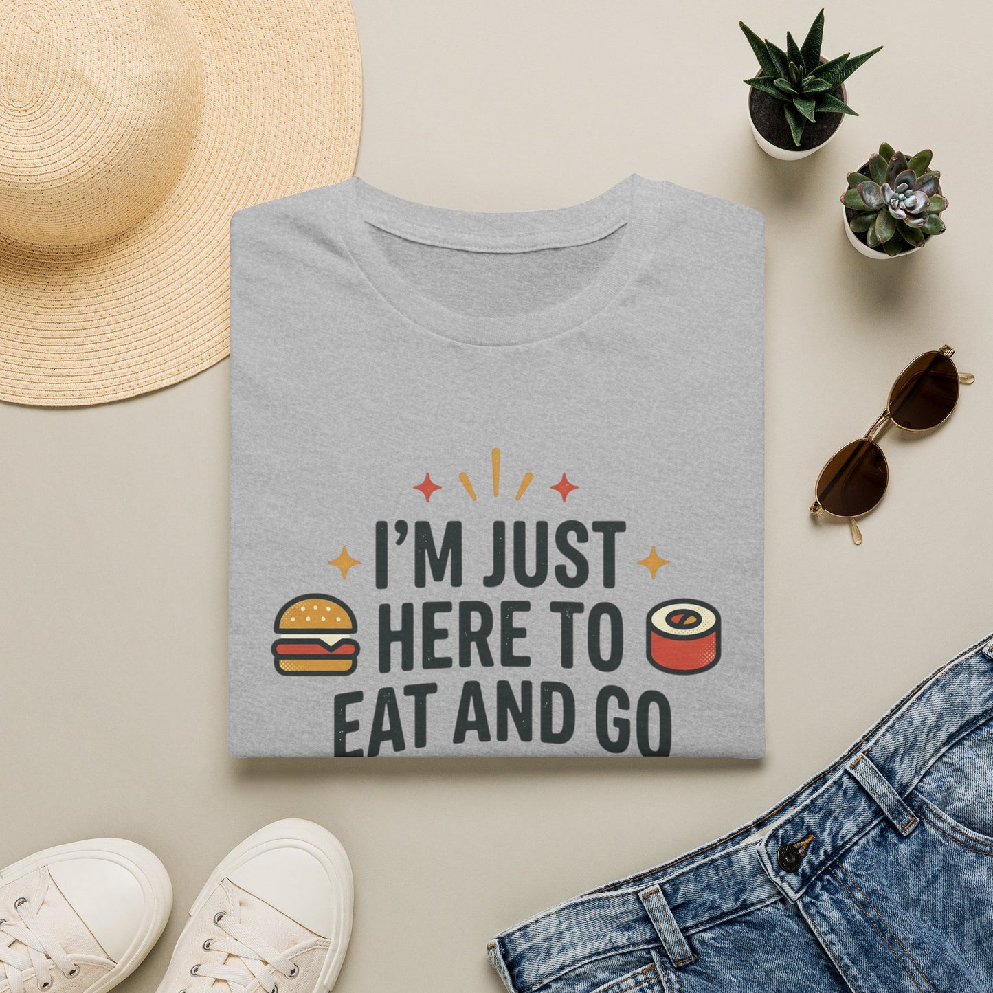 I'm Just Here to Eat and Go T-Shirt — Funny Foodie Graphic Tee