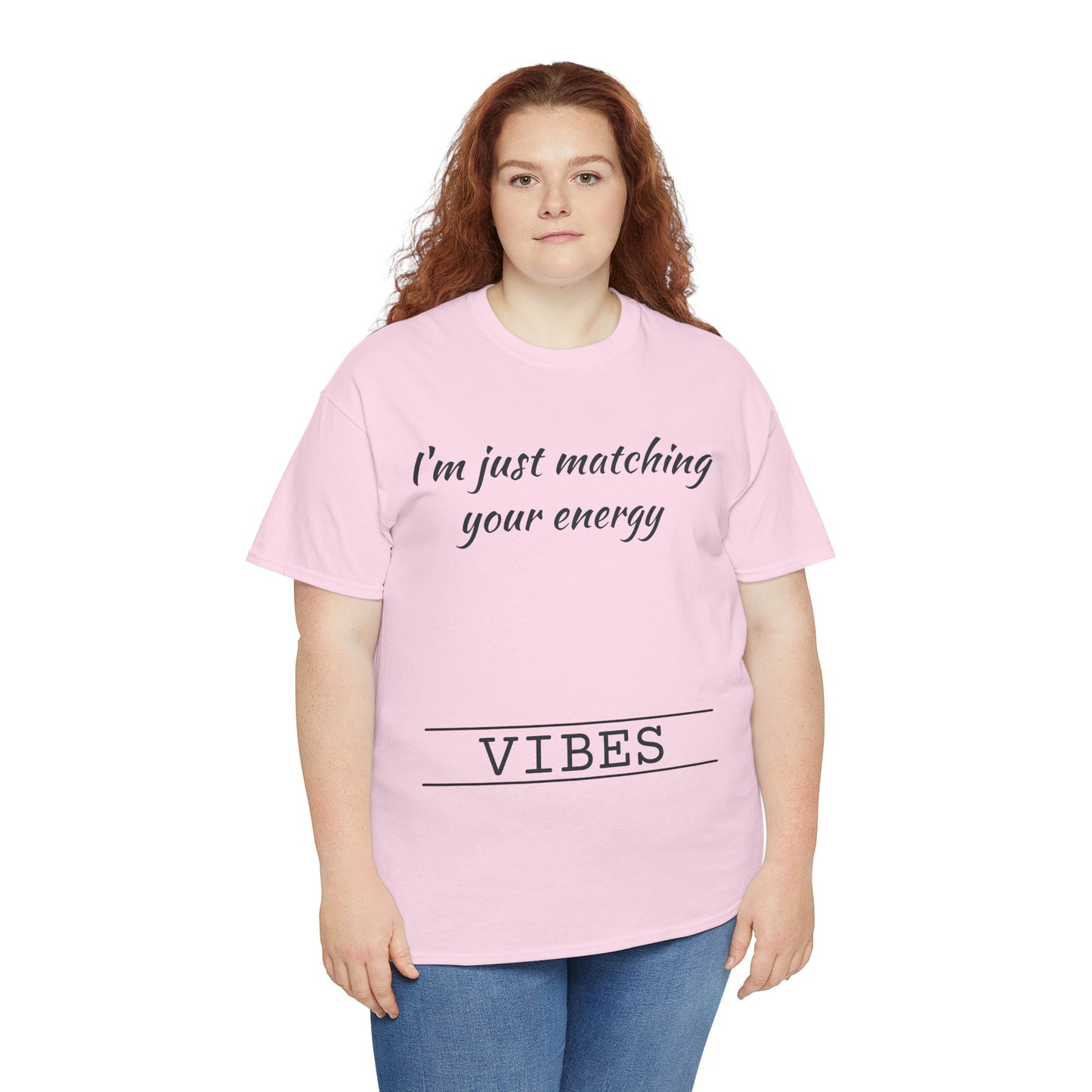 I'm Just Matching Your Energy
