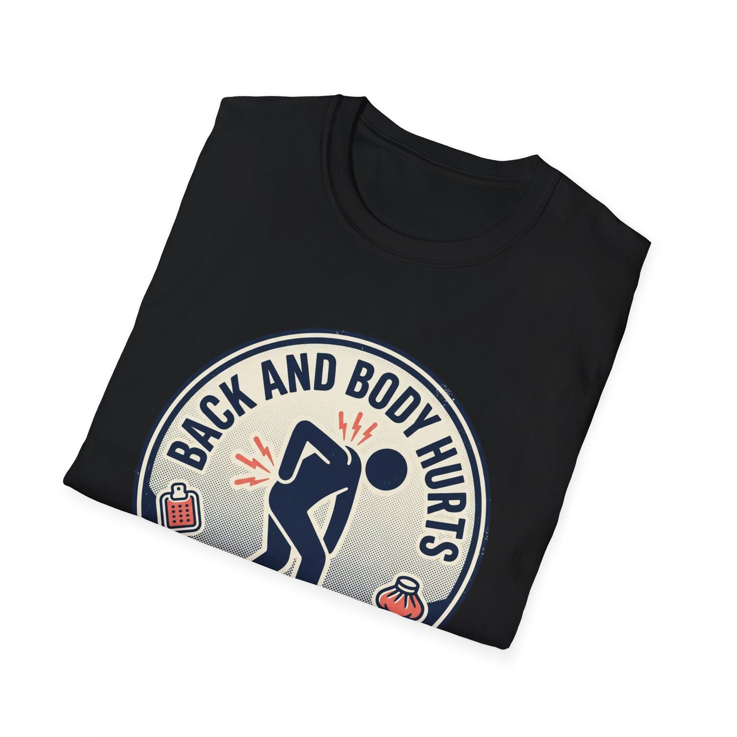 Back and Body Hurts T-Shirt – Funny Pain Relief Graphic Tee (Send Coffee & Massage)