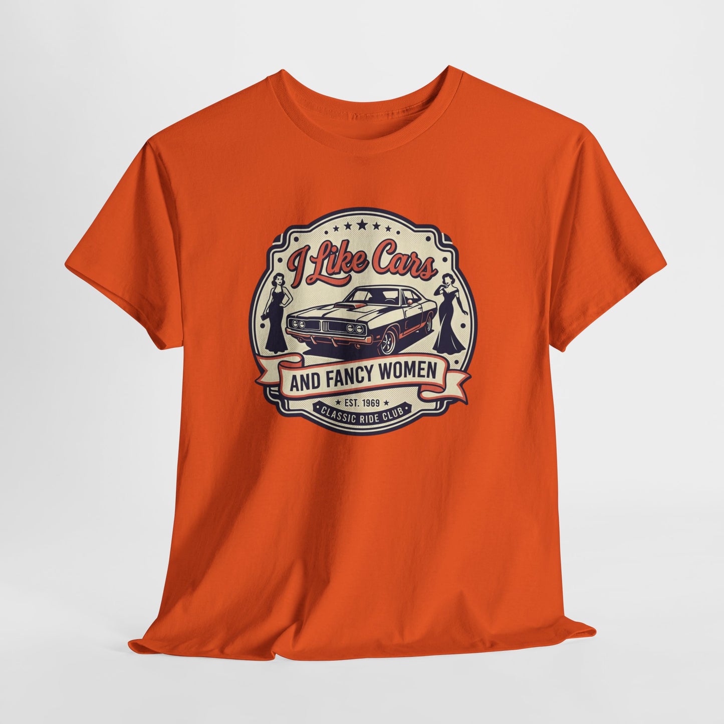 “I Like Cars and Fancy Women” Vintage Auto Graphic Shirt - Classic Car Tee