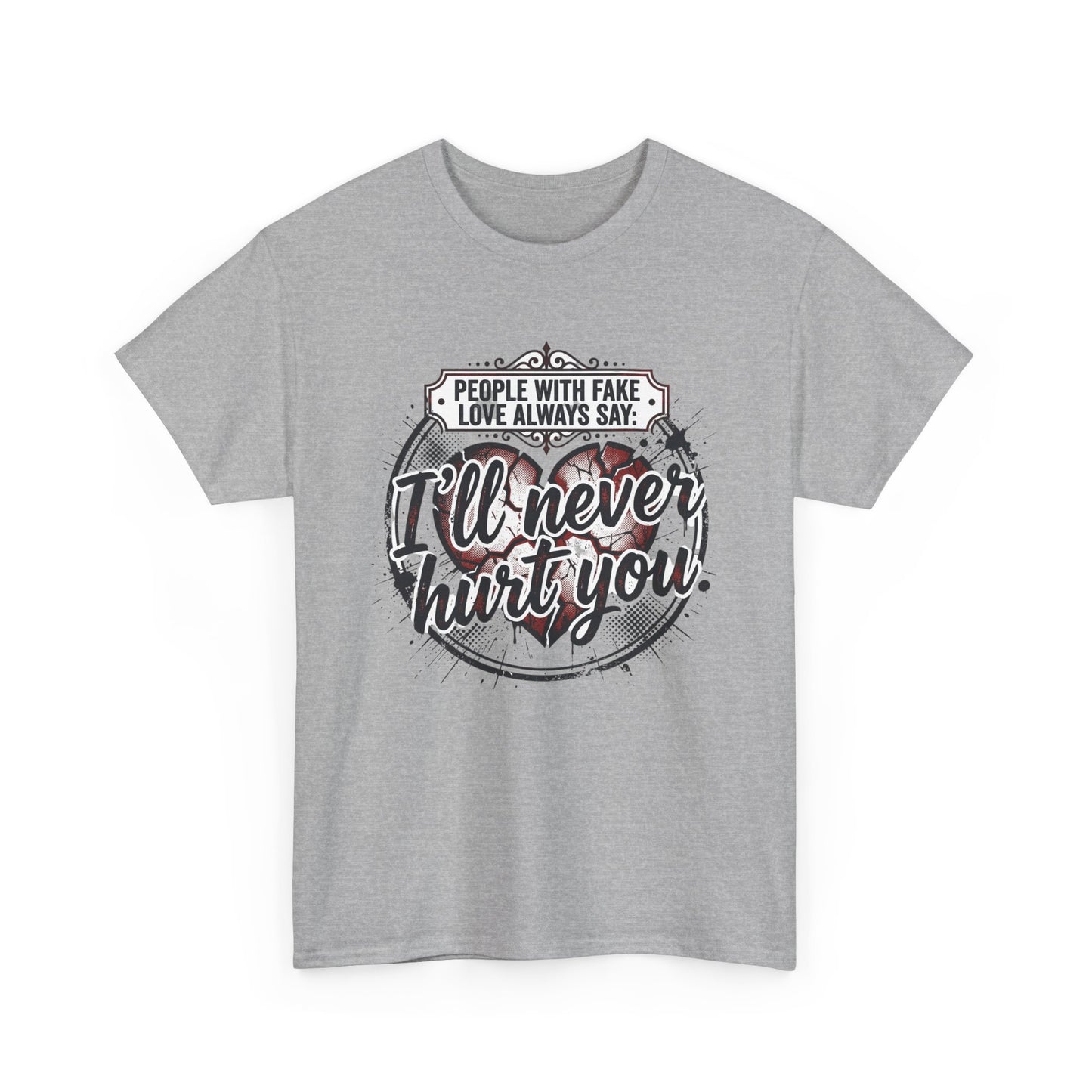 I’ll Never Hurt You Tee — Vintage Heart Quote T-Shirt for Sass & Self-Defense