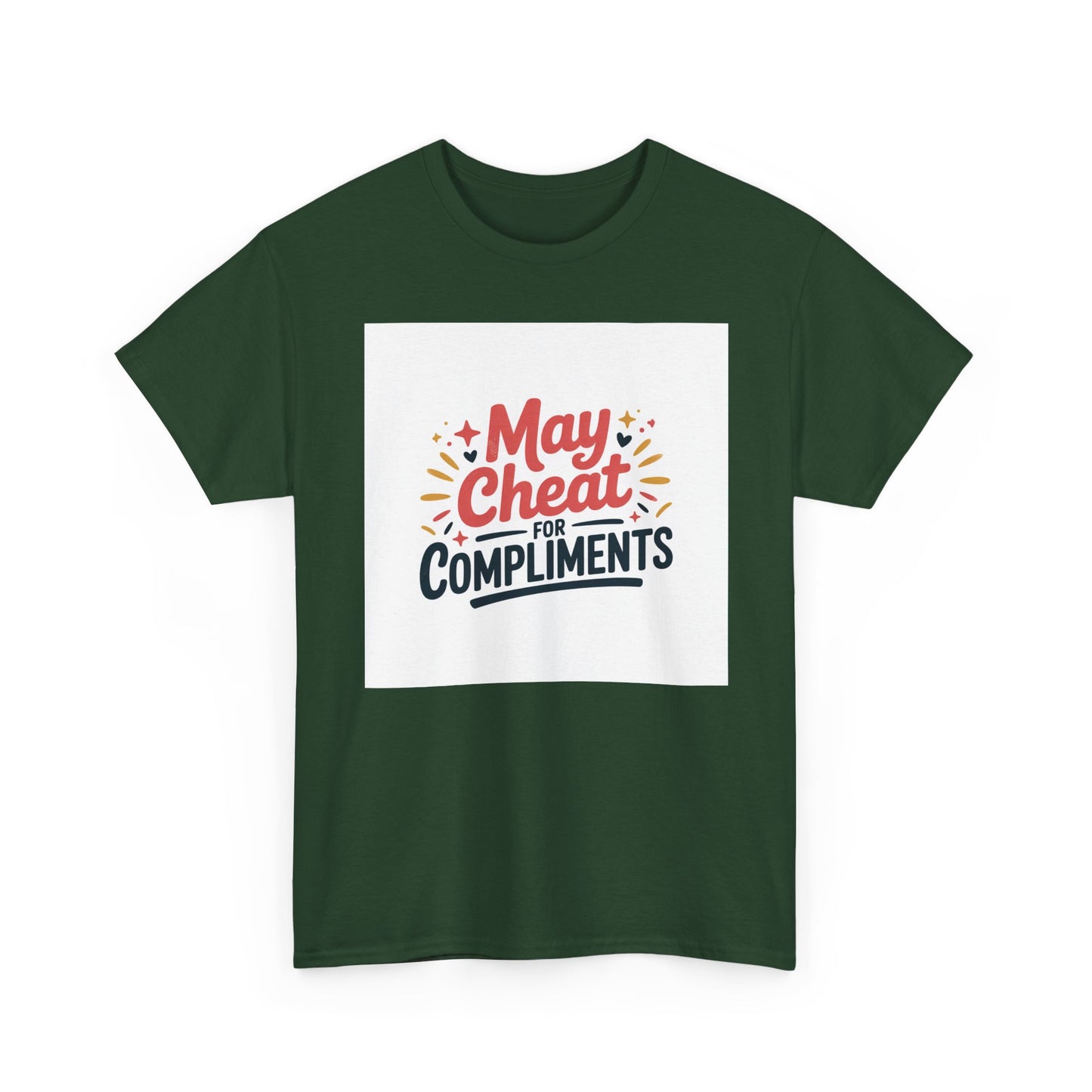 May Cheat for Compliments T-Shirt — Funny Sarcastic Graphic Tee