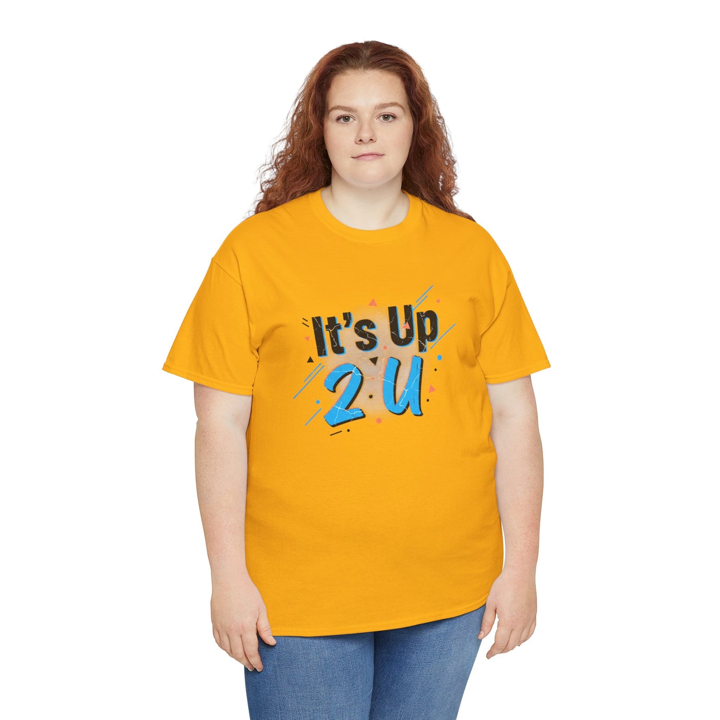 It's Up 2 U T-Shirt — Motivational Graphic Tee Printify
