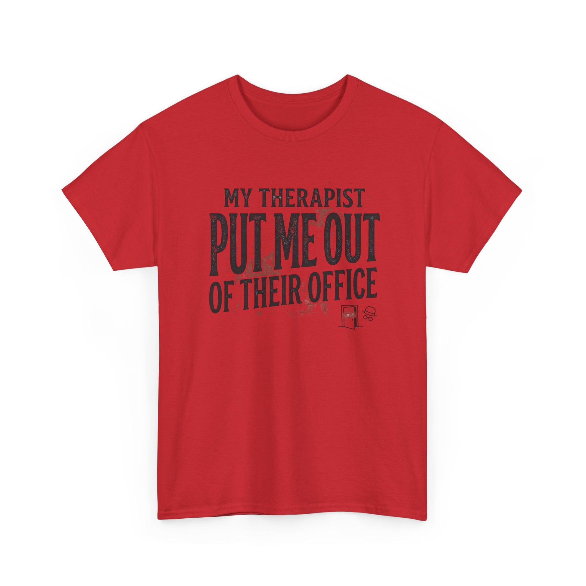 “My Therapist Put Me Out of Their Office” Funny Mental Health Tee Printify