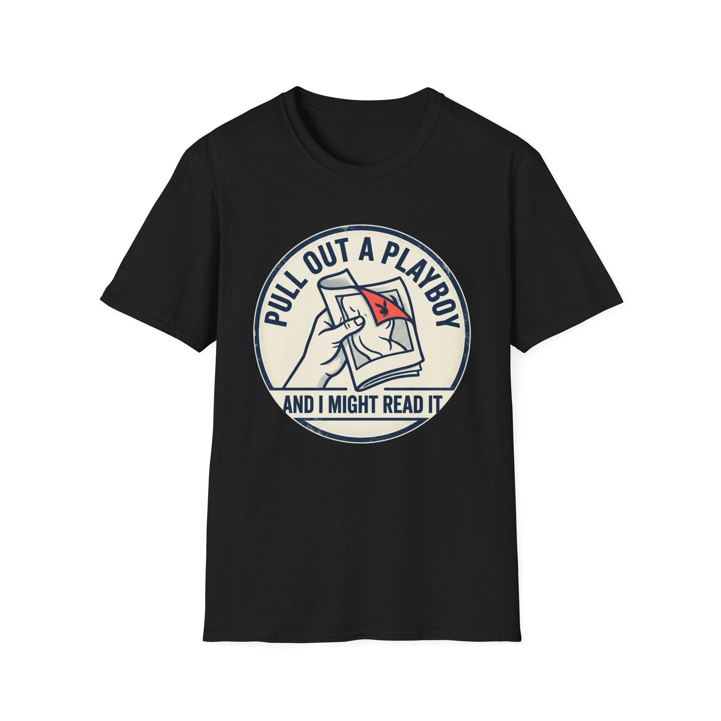 T-Shirt — “Pull Out a Playboy (And I Might Read It)” Retro Graphic Tee