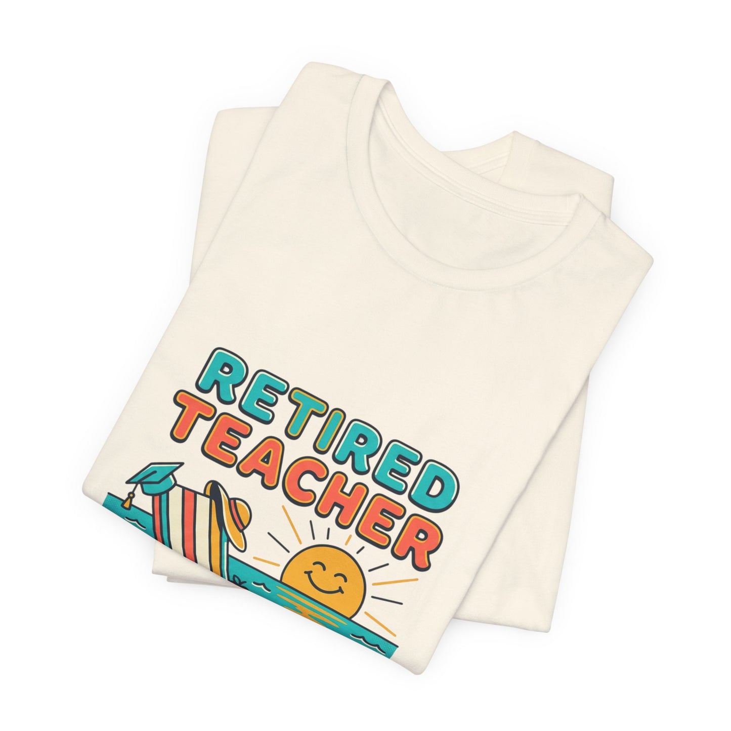 Retired Teacher Tee | Beach Life Retirement, Full-Time Beach Explorer