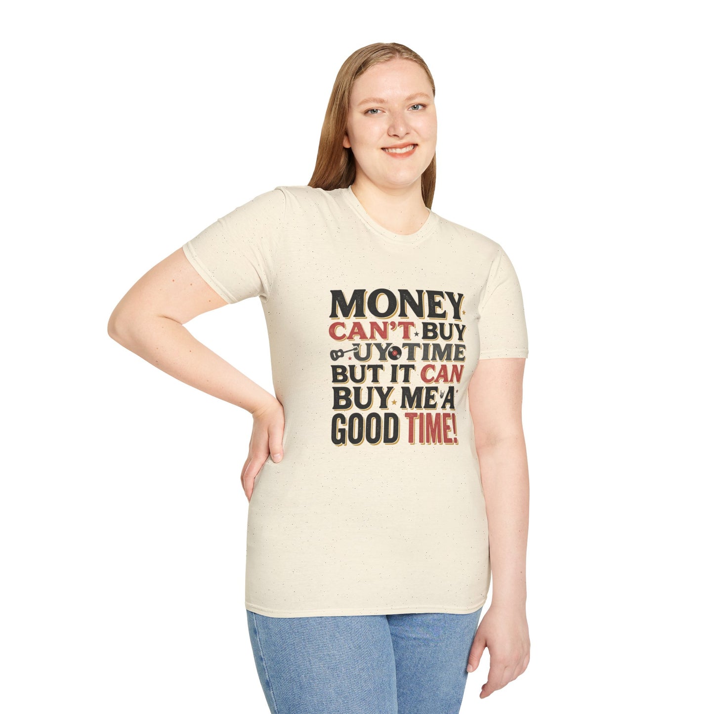 Money Can't Buy Joy T-Shirt — Funny Retro Graphic Tee: "Money Can't Buy You Time But It Can Buy Me A Good Time"