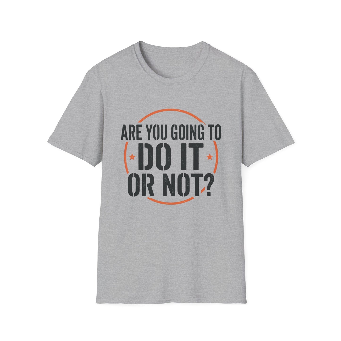Do It Or Not? T-Shirt — Motivational Graphic Tee