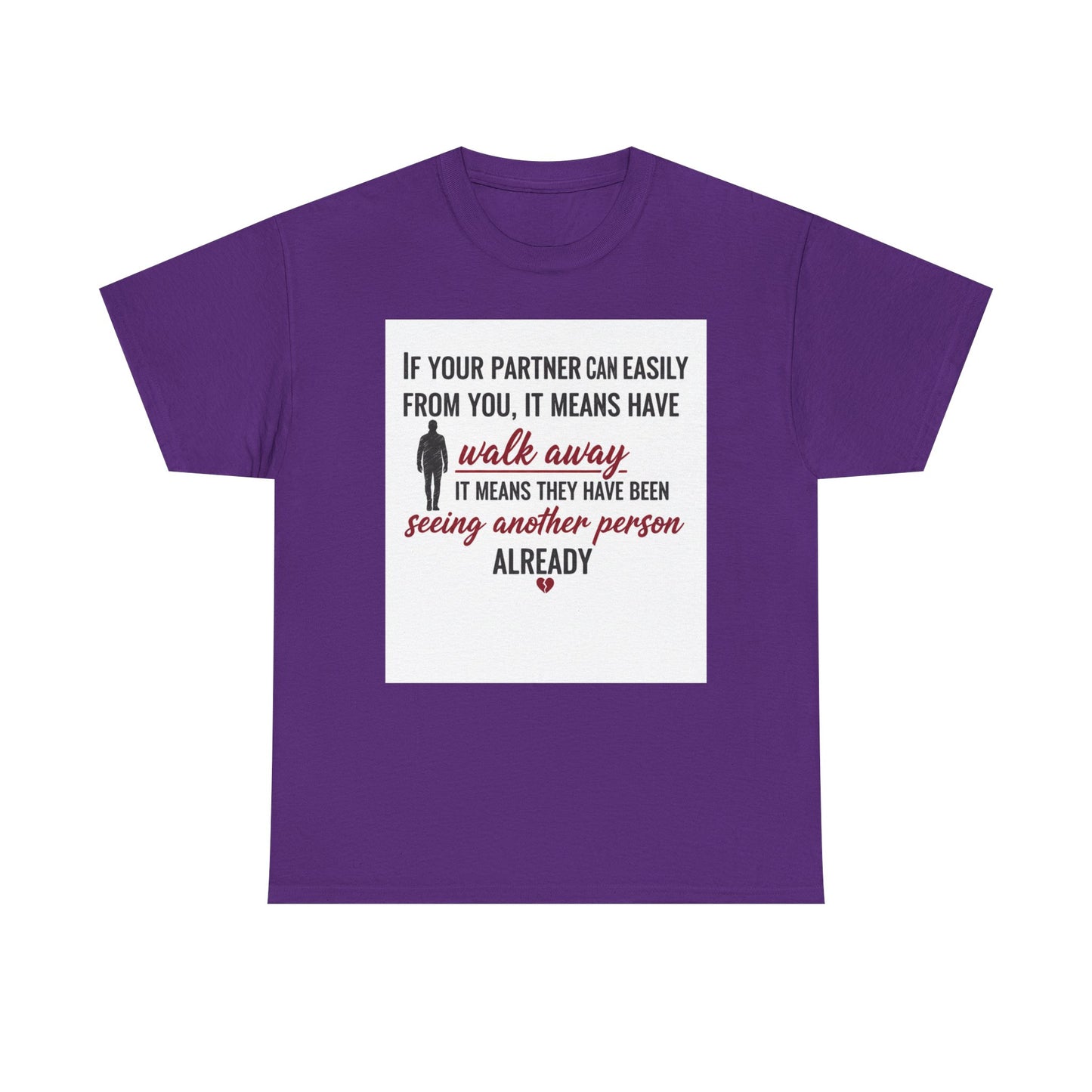 T‑Shirt — “If Your Partner Can Easily Walk Away” Relationship Quote Tee
