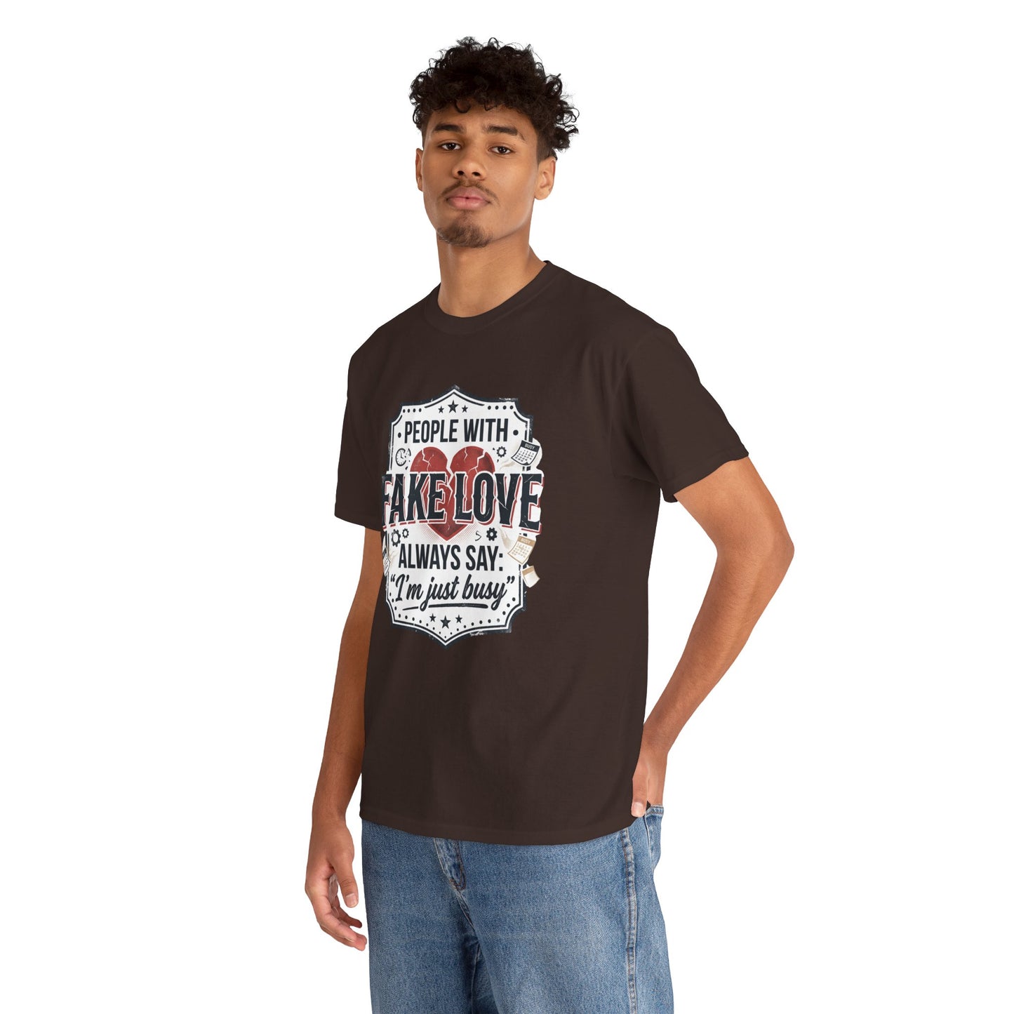 Fake Love Graphic Tee — “People With Fake Love Always Say: 'I’m Just Busy'”