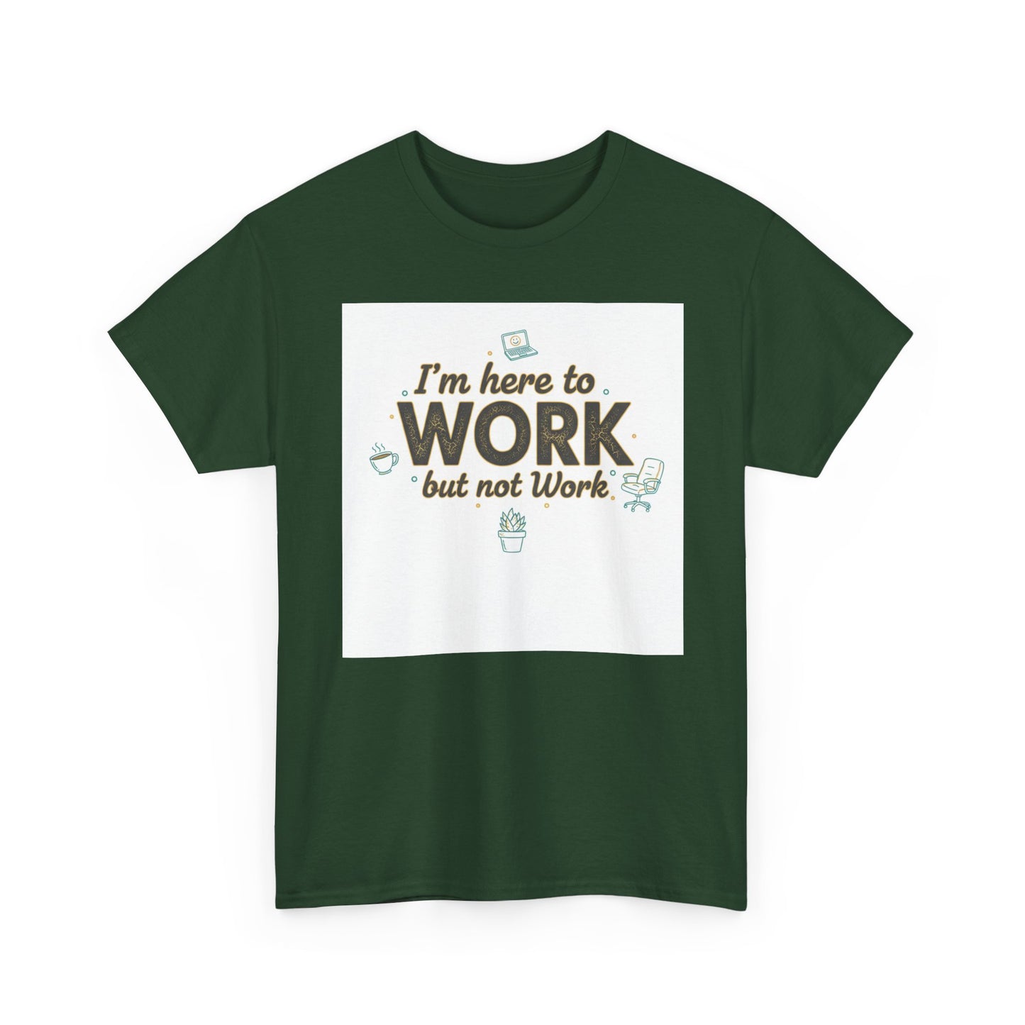 Work From Home Tee — "I'm Here to Work but not Work" Casual Remote Job T‑Shirt