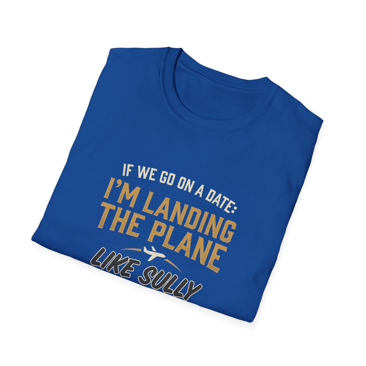 I'm Landing the Plane T-Shirt — Funny Pilot/Flight Crew Tee ("I'm Landing the Plane Like Sully")