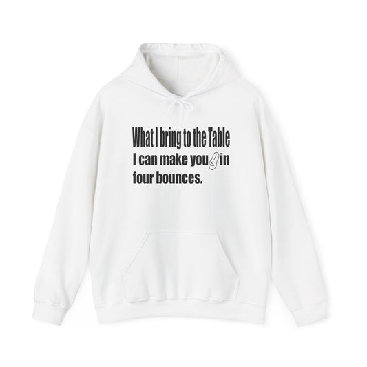 What I Bring to the Table-Hoodie
