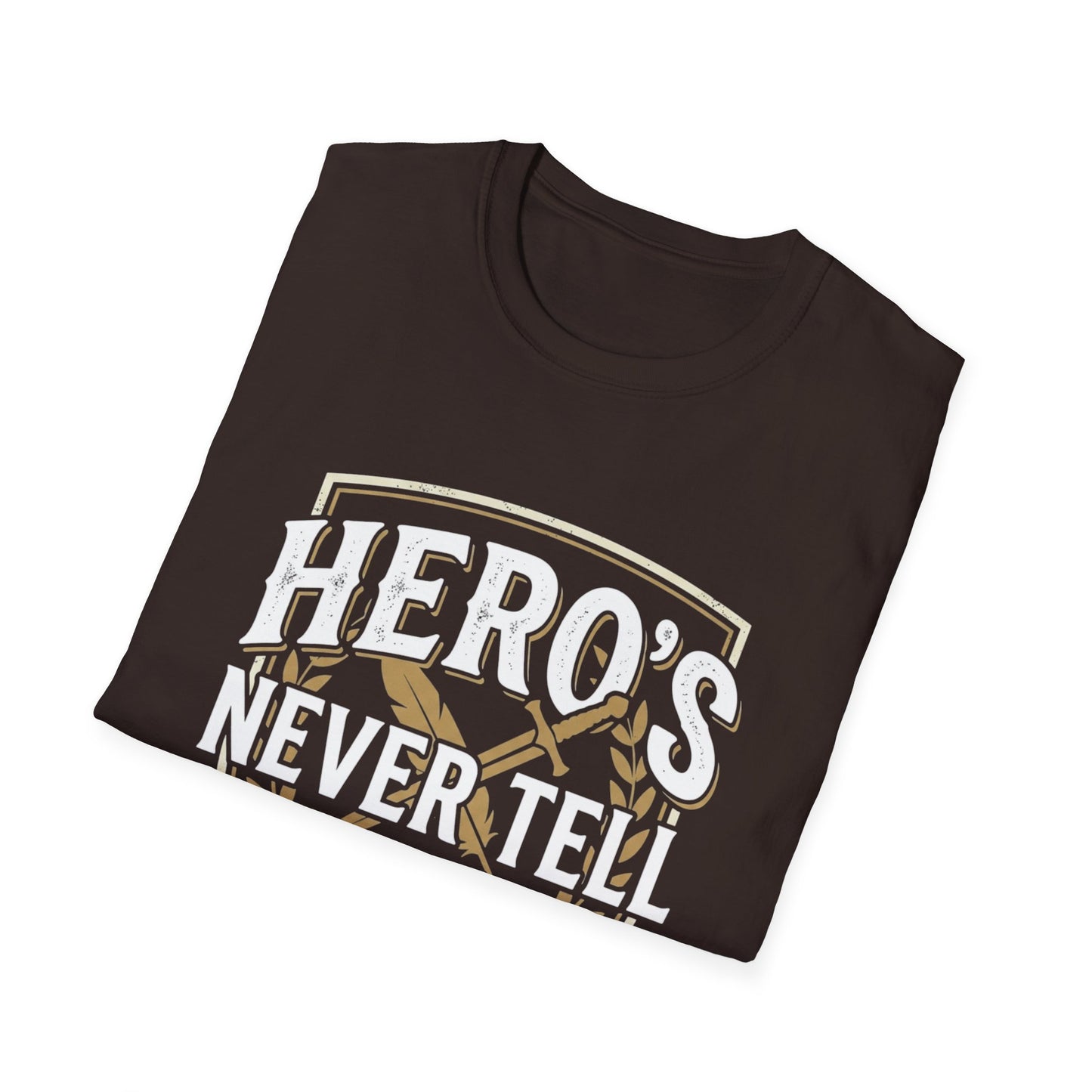 Hero's Never Tell T-Shirt — 'Hero's Never Tell Their Own Story' Graphic Tee for Veterans & First Responders