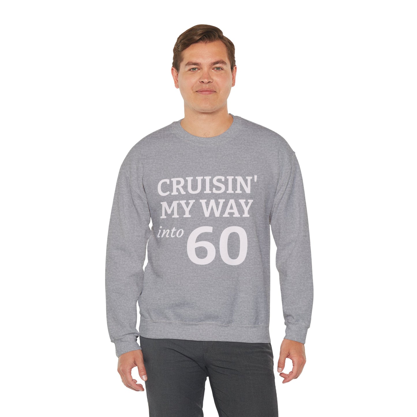 Cruisin' My Way into 60 Sweatshirt