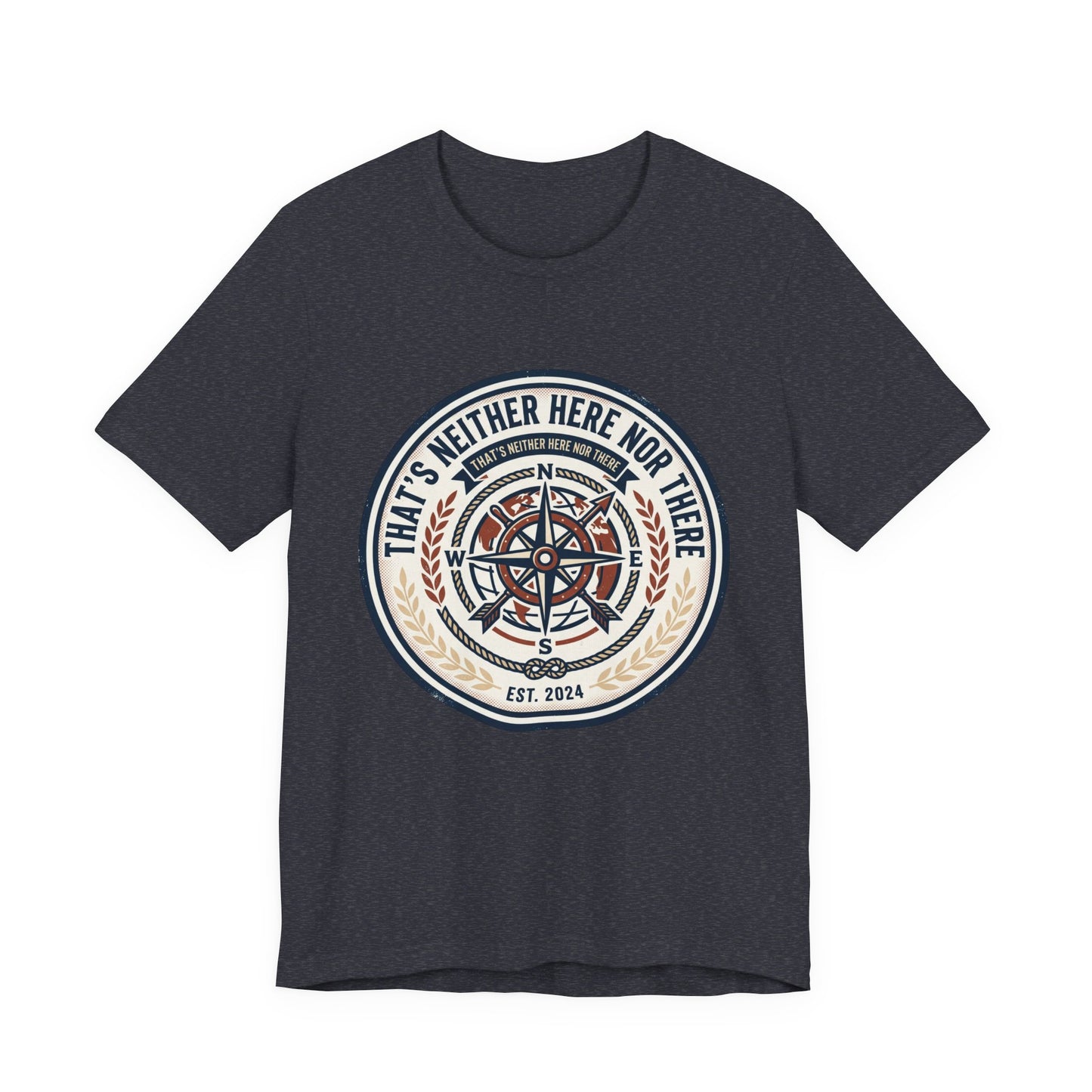 Compass Graphic Tee — "That's Neither Here Nor There" Nautical Adventure T‑Shirt