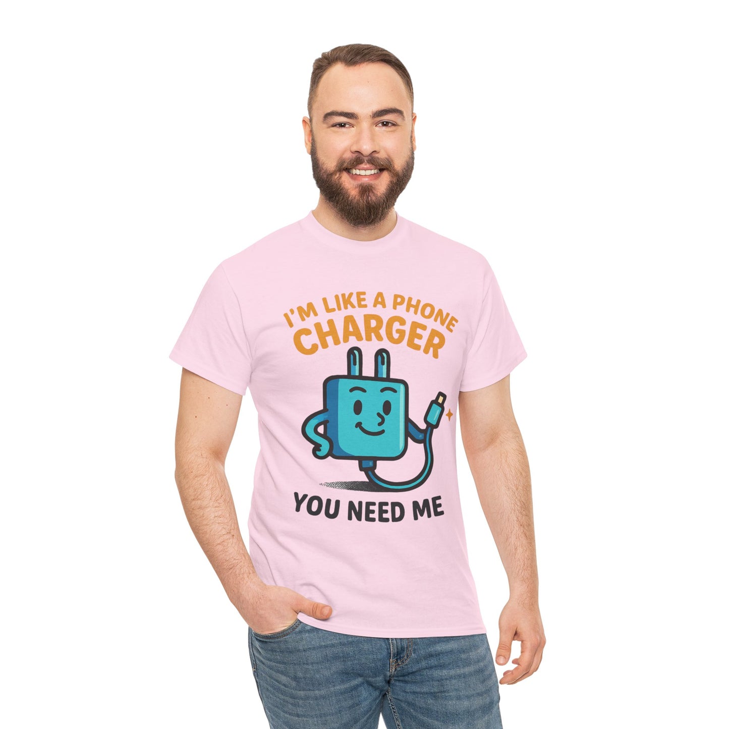 I’m Like a Phone Charger T-Shirt – Cute Tech Pun Tee (“You Need Me”)