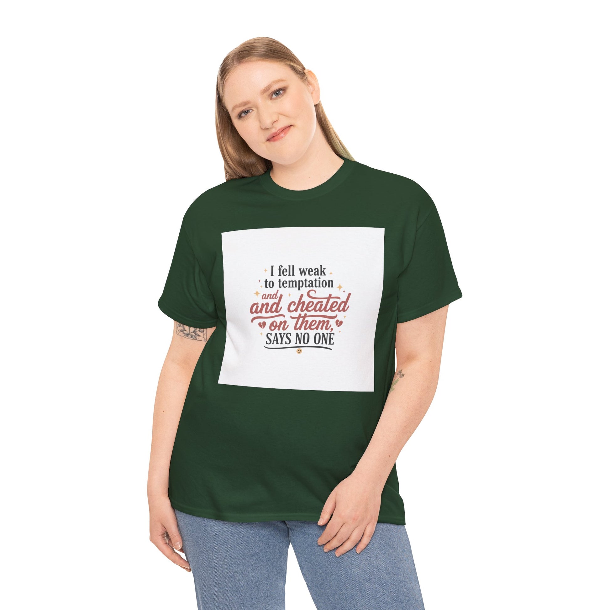 Funny Relationship Quote T-Shirt — “I fell weak to temptation and cheated on them” Graphic Tee Printify