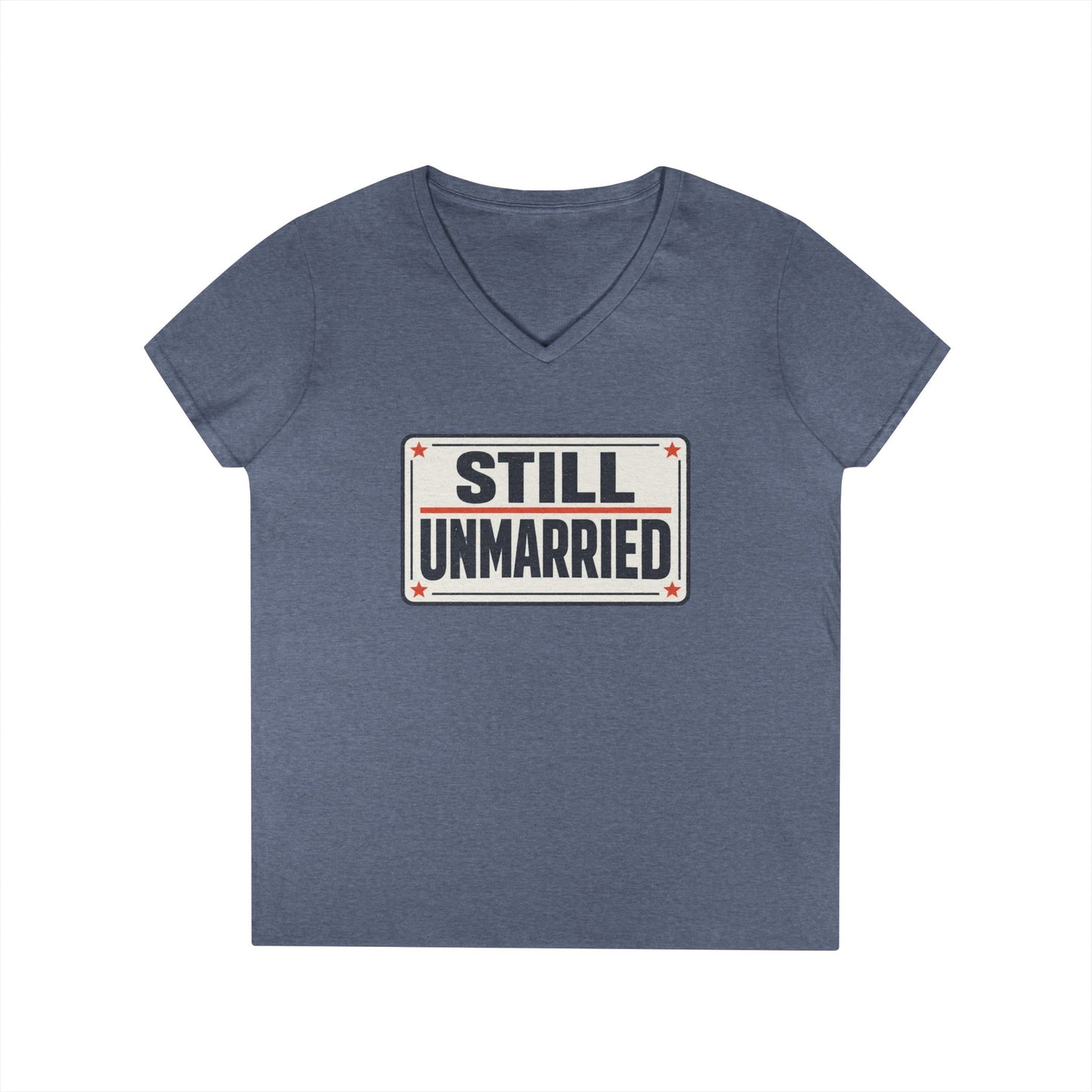 Still Unmarried V-Neck Tee — Funny Single Women T-Shirt