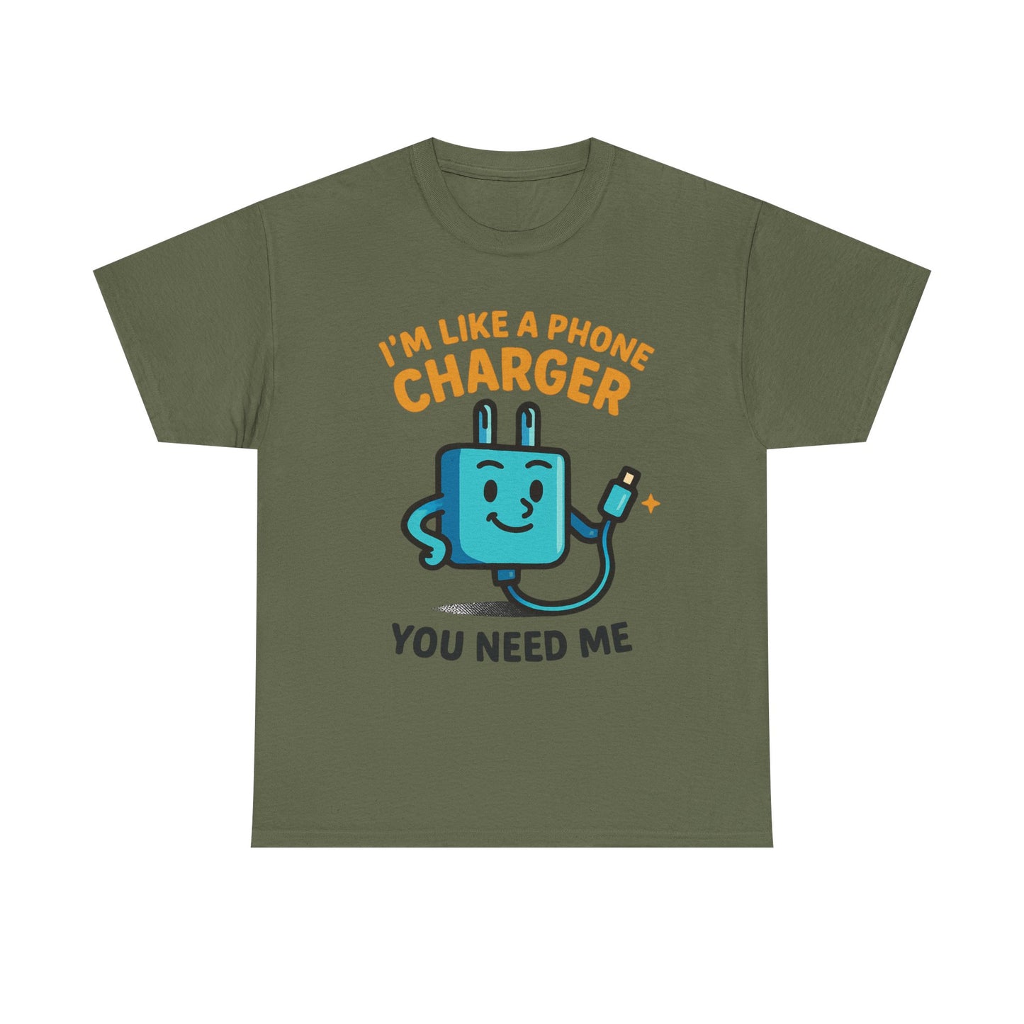 I’m Like a Phone Charger T-Shirt – Cute Tech Pun Tee (“You Need Me”)