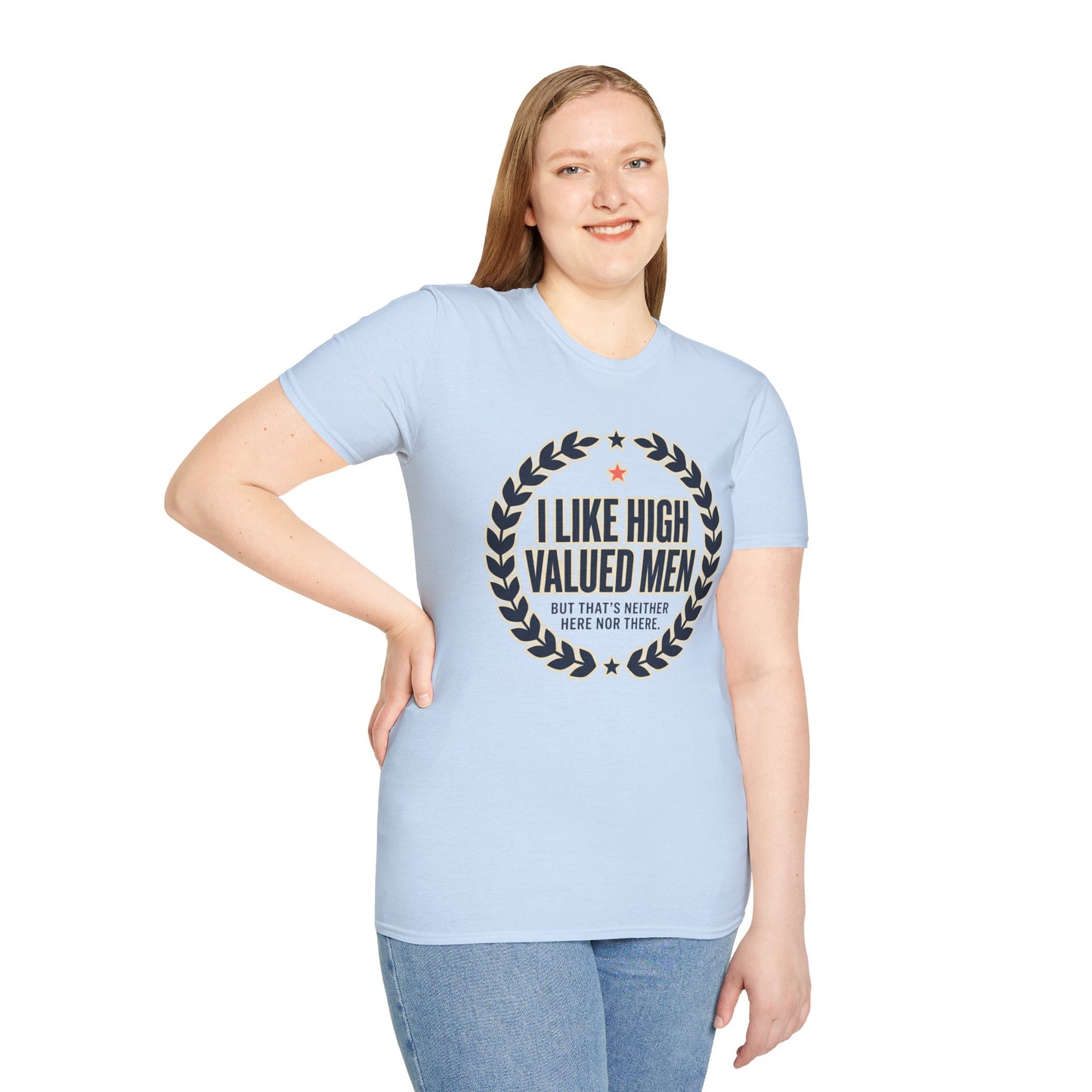 "I Like High Valued Men" Funny Satire Tee