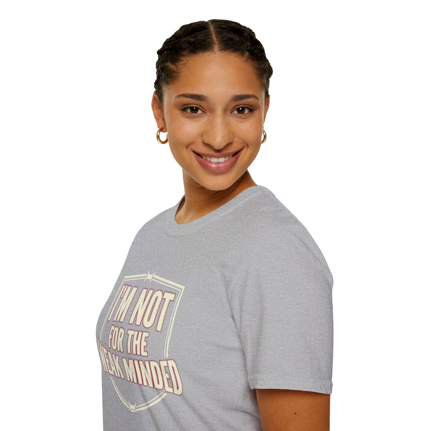 I’m Not For the Weak-Minded T-Shirt — Bold Motivational Graphic Tee