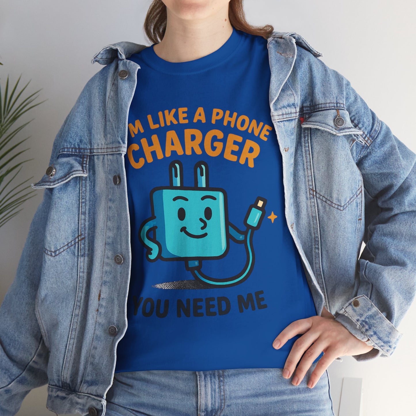 I’m Like a Phone Charger T-Shirt – Cute Tech Pun Tee (“You Need Me”)