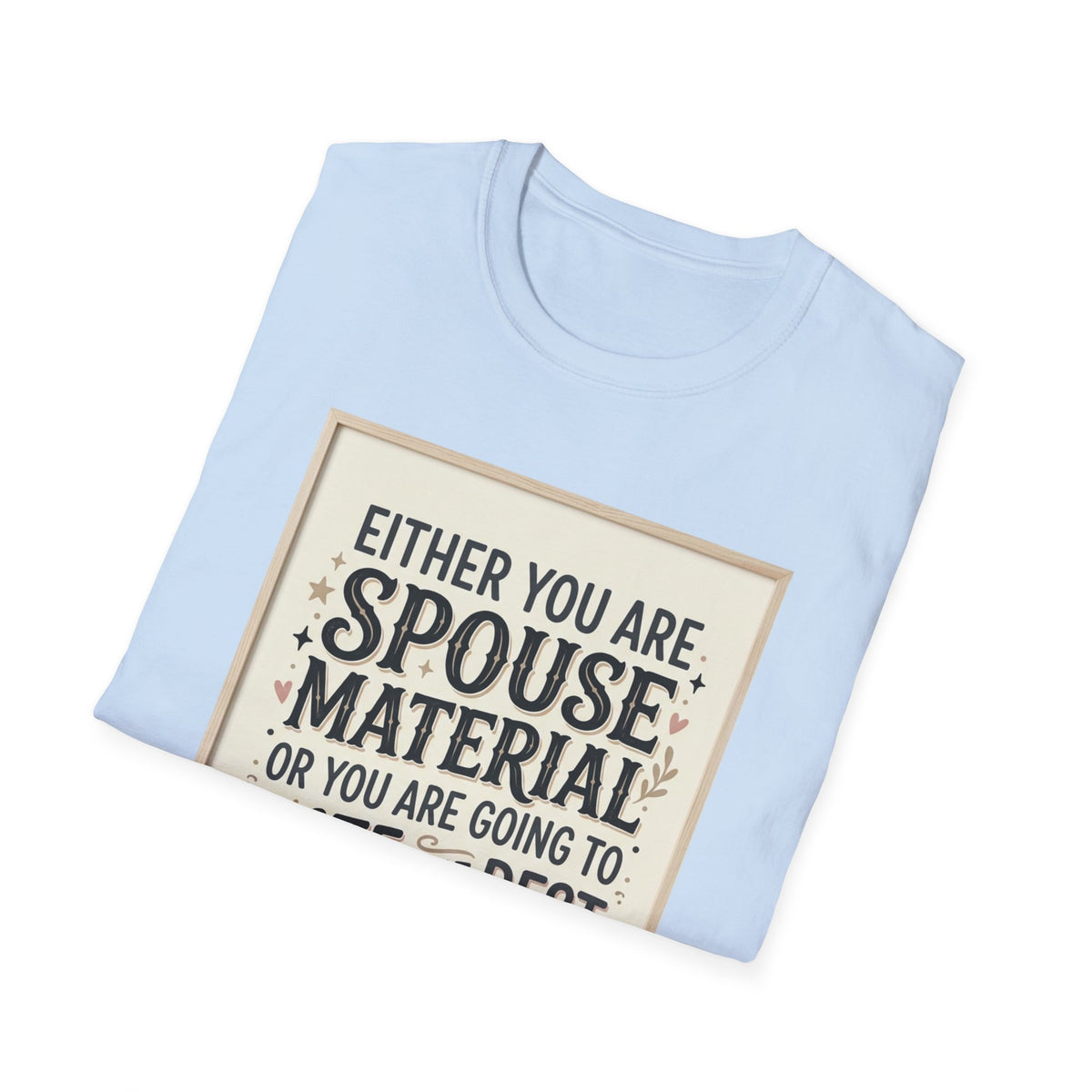 Spouse Material T-Shirt – Funny Relationship Quote Tee