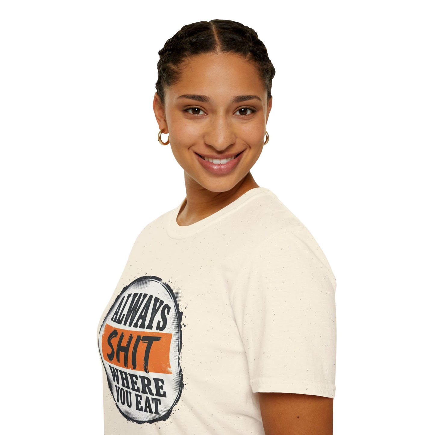 T-Shirt — Funny "Always Shit Where You Eat" Graphic Tee Printify