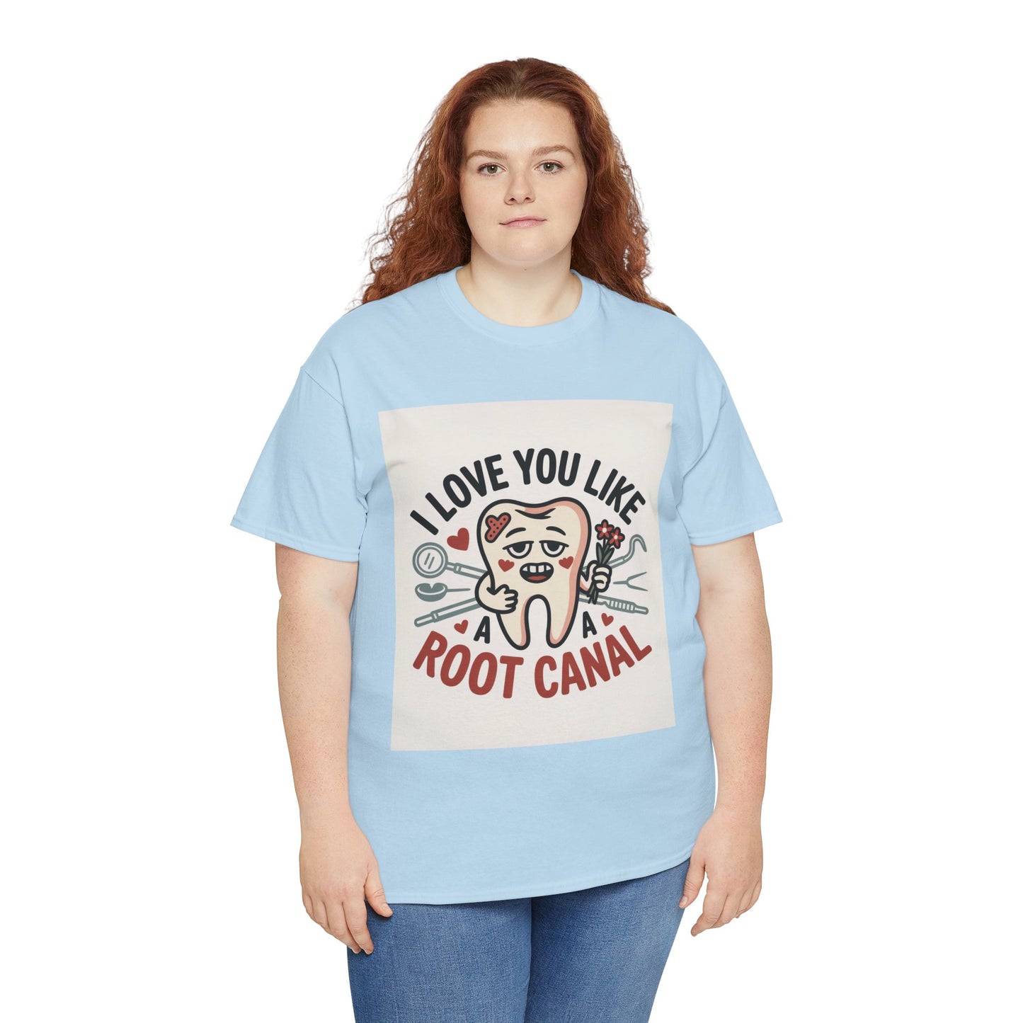 T-Shirt — I Love You Like a Root Canal Cute Tooth Funny Dental Tee